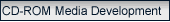 CD-ROM Media Development